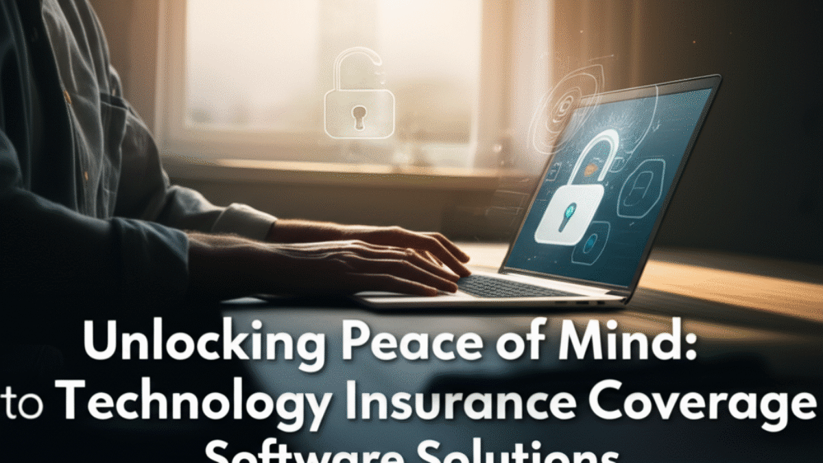 Unlocking Peace of Mind: The Ultimate Guide to Technology Insurance Coverage Software Solutions